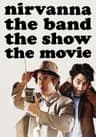Nirvanna the Band the Show the Movie movie poster