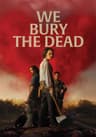 We Bury the Dead movie poster