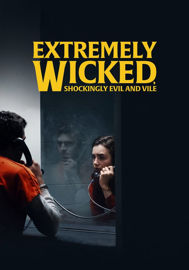Extremely Wicked, Shockingly Evil and Vile movie poster