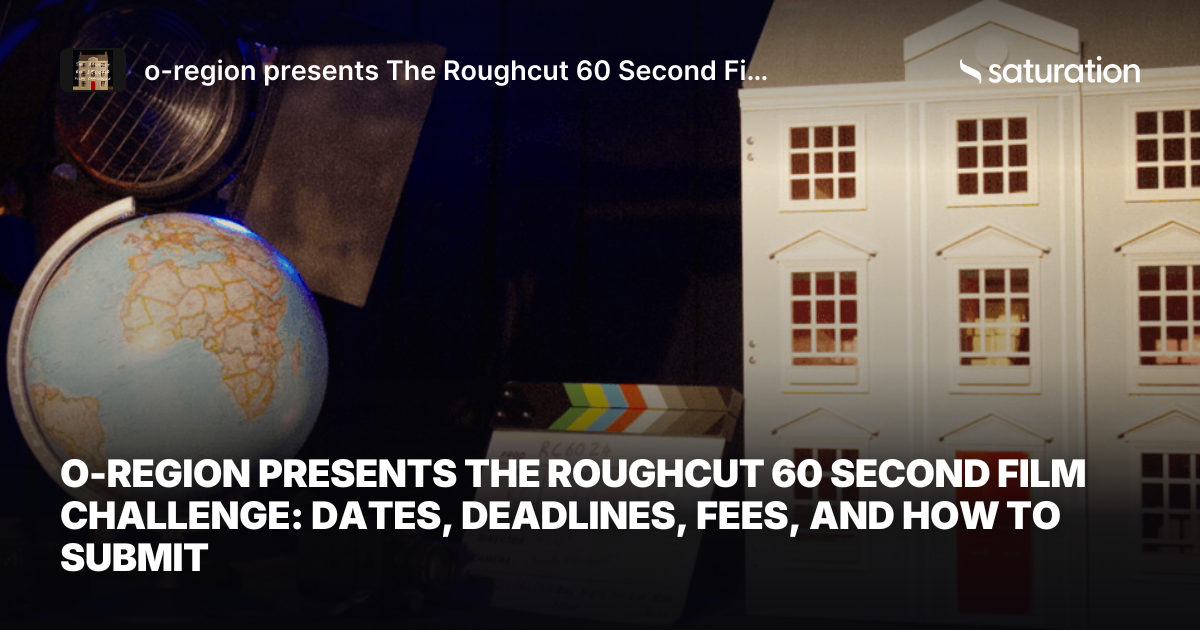 o-region presents The Roughcut 60 Second Film Challenge share card