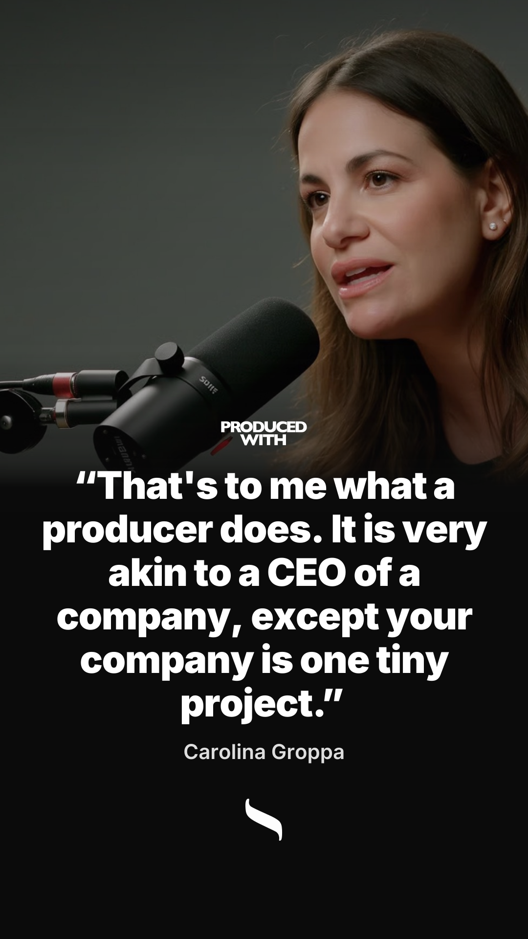 “That's to me what a producer does. It is very akin to a CEO of a company, except your company is one tiny project.” — Carolina Groppa share card