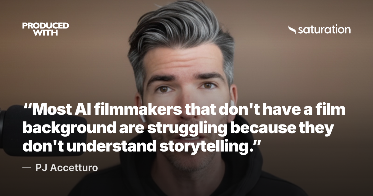 “Most AI filmmakers that don't have a film background are struggling because they don't understand storytelling.” — PJ Accetturo share card