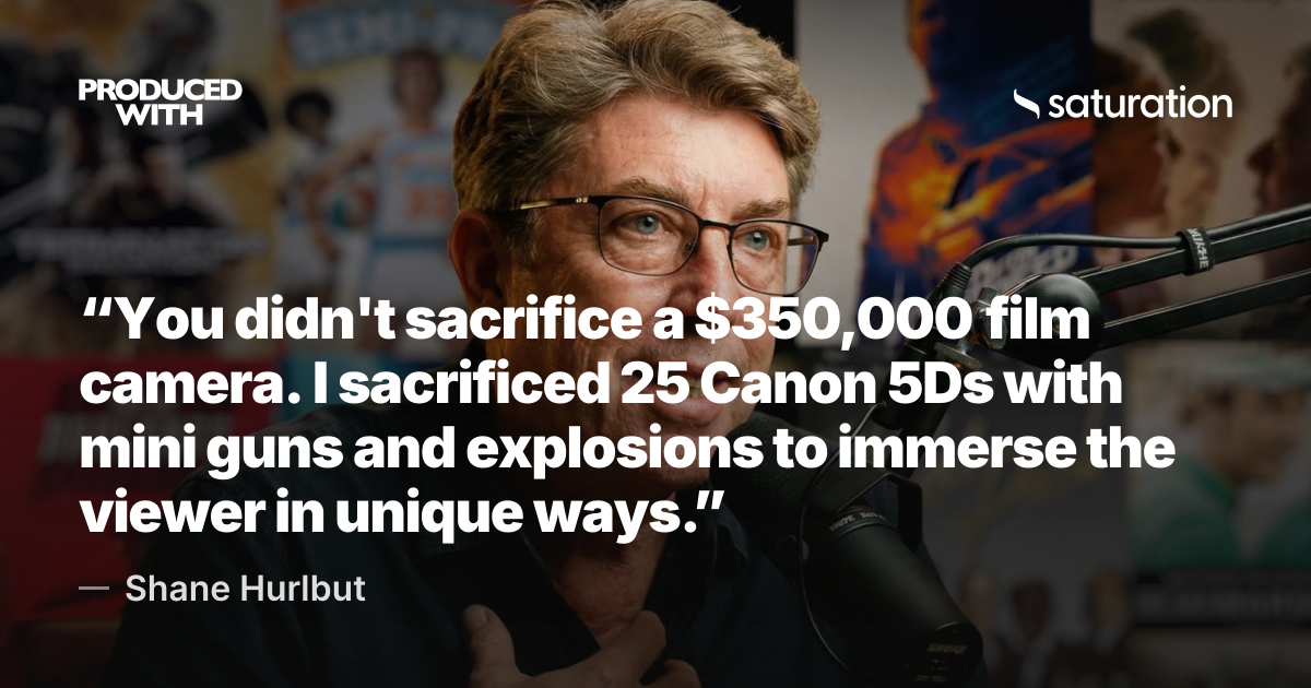 “You didn't sacrifice a $350,000 film camera. I sacrificed 25 Canon 5Ds with mini guns and explosions to immerse the viewer in unique ways.” — Shane Hurlbut, ASC share card